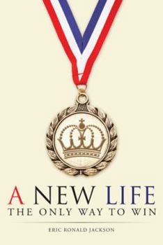 Paperback A New Life: The Only Way To Win Book