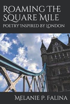 Paperback Roaming The Square Mile: Poetry Inspired by London Book