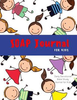 Paperback Soap Journal for Kids - Daily Devotional Bible Study Journal for Kids: 200 Page Lined Bible Journal for Kids for Notes, Prayers and Doodles Book