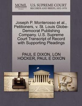 Joseph P. Monterosso et al., Petitioners, v. St. Louis Globe-Democrat Publishing Company. U.S. Supreme Court Transcript of Record with Supporting Pleadings
