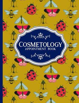 Paperback Cosmetology Appointment Book: 7 Columns Appointment Diary, Appointment Scheduler Book, Daily Appointments, Cute Insects & Bugs Cover Book