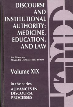 Hardcover Discourse and Institutional Authority: Medicine, Education, and Law Book