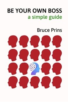 Be Your Own Boss: A Simple Guide