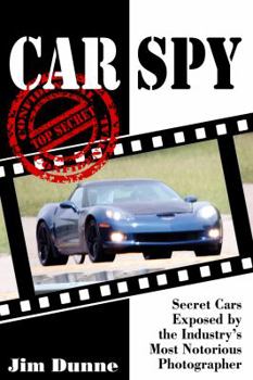 Paperback Car Spy: Secret Cars Exposed by the Industry's Most Notorious Photographer Book