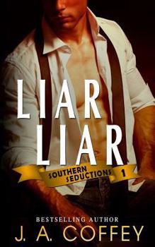 Liar Liar - Book #1 of the Southern Seductions