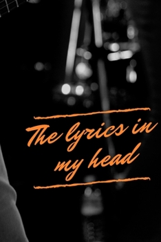 The Lyrics In My Head: Songwriting Journal Blank Lined & Manuscript Paper