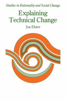 Paperback Explaining Technical Change: A Case Study in the Philosophy of Science Book