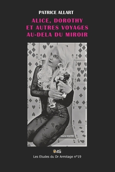 Paperback Alice, Dorothy Et Autres Voyages Au-Dela Du Miroir [French] Book