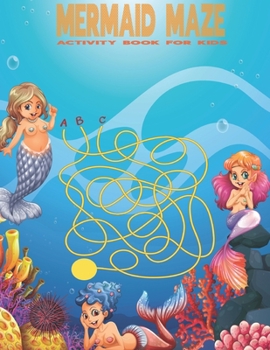 Mermaid maze Activity book for kids: Mermaid Fun Maze and Puzzle Activities for Kids!