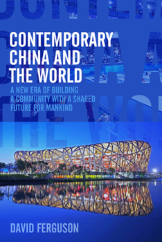 Hardcover Contemporary China and the World: A New Era of Building a Community with a Shared Future for Mankind Book