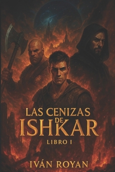Paperback Las Cenizas de Ishkar: La saga de Ishkar [Spanish] Book