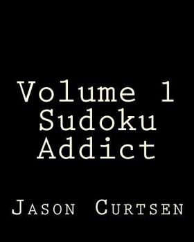 Paperback Volume 1 Sudoku Addict: 80 Easy to Read, Large Print Sudoku Puzzles [Large Print] Book