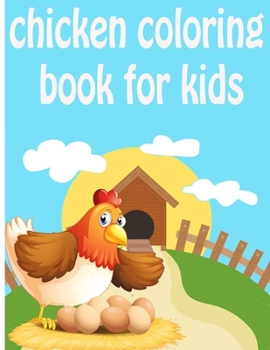 Paperback chickens coloring book for kids: chicken coloring book for kids 3 - 8 years Book