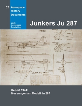Paperback Junkers Ju 287: Report 1944: Messungen am Modell Ju 287 [German] Book