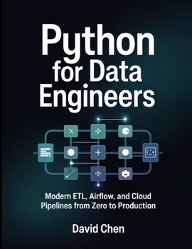 Python for Data Engineers: Modern ETL, Airflow, and Cloud Pipelines from Zero to Production