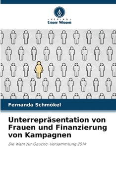 Paperback Unterrepräsentation von Frauen und Finanzierung von Kampagnen [German] Book