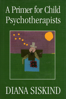 Hardcover A Primer for Child Psychotherapists Book