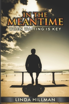 Paperback In The Meantime: When Waiting Is Key Book