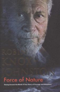 Hardcover Force of Nature by Knox-Johnston, Robin (2007) Hardcover Book