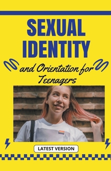 Paperback Sexual Identity and Orientation for Teenagers Book
