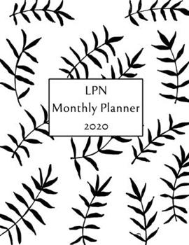 LPN Monthly Planner: 2020 Licensed Practical Nurse Monthly Organizer