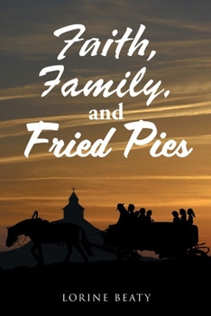 Paperback Faith, Family, and Fried Pies Book