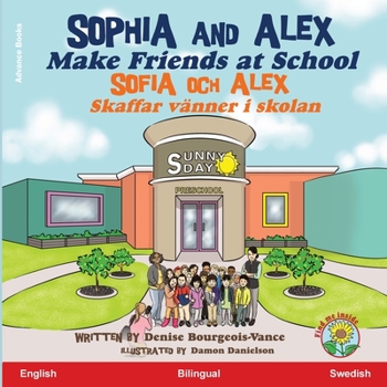 Sophia and Alex Make Friends at School: Sophia och Alex Skaffar vänner i skolan (Swedish Edition)