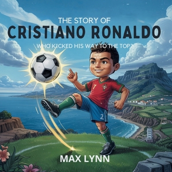 Paperback The Story of Cristiano Ronaldo: Who Kicked His Way to the Top? Book