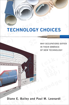 Hardcover Technology Choices: Why Occupations Differ in Their Embrace of New Technology Book