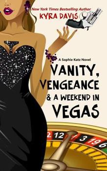 Paperback Vanity, Vengeance And A Weekend In Vegas: A Sophie Katz Mystery Book