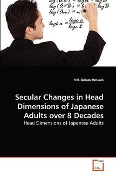Paperback Secular Changes in Head Dimensions of Japanese Adults over 8 Decades Book