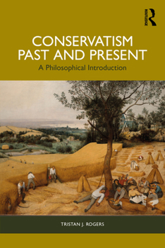 Paperback Conservatism, Past and Present: A Philosophical Introduction Book