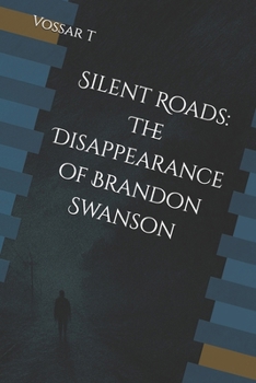 Paperback Silent Roads: The Disappearance of Brandon Swanson Book