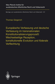 Paperback Europäische Verfassung Und Deutsche Verfassung Im Transnationalen Konstitutionalisierungsprozeß Wechselseitige Rezeption, Konstitutionelle Evolution U [German] Book