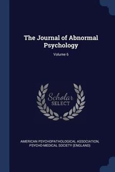 Paperback The Journal of Abnormal Psychology; Volume 6 Book