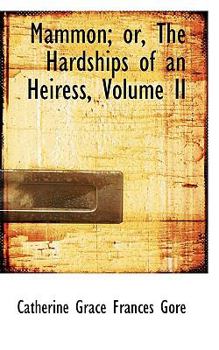 Paperback Mammon; Or, the Hardships of an Heiress, Volume II Book