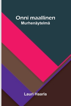 Paperback Onni maallinen: Murhenäytelmä (Finnish Edition) [Finnish] Book