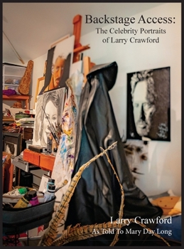 Hardcover Backstage Access The Celebrity Portraits of Larry Crawford Book
