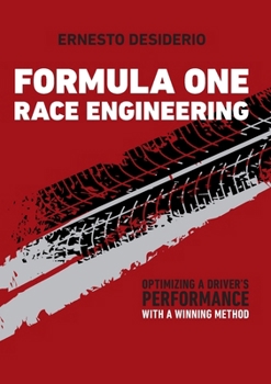 Paperback Formula One Race Engineering: Optimizing a Driver's Performance with a Winning Method Book