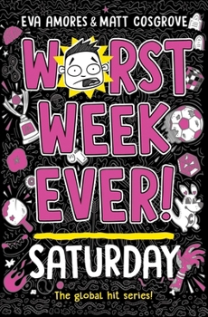 Worst Week Ever! Saturday - Book #6 of the Worst Week Ever!