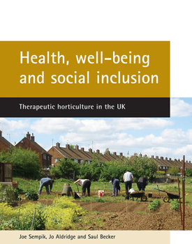 Paperback Health, Well-Being and Social Inclusion: Therapeutic Horticulture in the UK Book