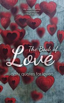 Paperback The Book of Love: Daily Quotes for Lovers Book