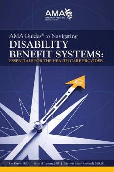 Paperback AMA Guides to Navigating Disability Benefit Systems: Essentials for the Health Care Professional Book