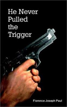 Paperback He Never Pulled the Trigger Book