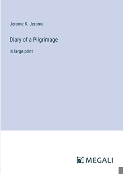 Paperback Diary of a Pilgrimage: in large print Book