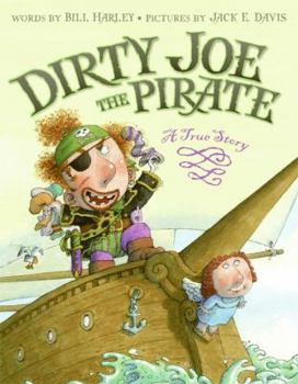 Hardcover Dirty Joe, the Pirate: A True Story Book