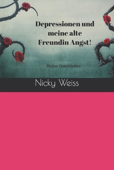 Paperback Depressionen und meine alte Freundin Angst!: meine Geschichte [German] Book