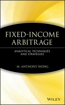 Hardcover Fixed-Income Arbitrage: Analytical Techniques and Strategies Book