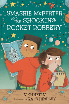 Smashie McPerter and the Mystery of the Shocking Rocket Robbery - Book #3 of the Smashie McPerter Investigates