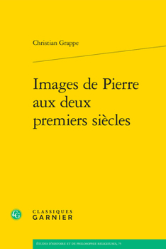 Images De Pierre Aux Deux Premiers Siecles (Etudes D'histoire Et De Philosophie Religieuses, 75)